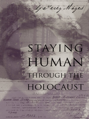 cover image of Staying Human Through the Holocaust